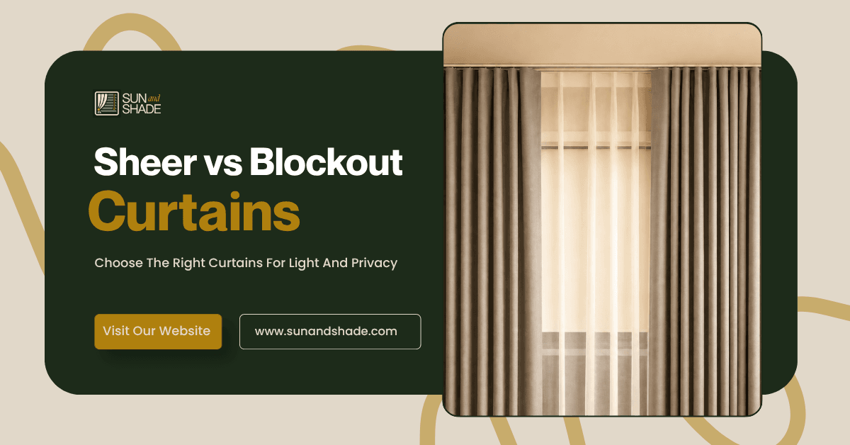 Sheer vs Blockout Curtains: Which Is Better for Your Melbourne Home?